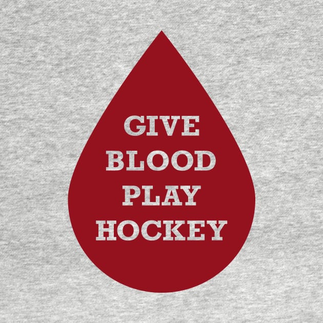 Give Blood Play Hockey by Kyle O'Briant